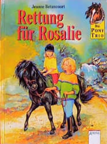 Das Pony-Trio, Rettung fÃ¼r Rosalie (9783401051017) by Betancourt, Jeanne; Krautmann, Milada