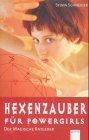 9783401052250: Hexen-Zauber fr Powergirls. Der magische Ratgeber.(Ab 12 J.).