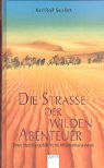 Stock image for Die Straen der wilden Abenteuer: Sven Hedins gefhrliche Wstenkarawane for sale by PRIMOBUCH