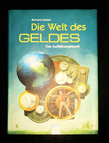9783401052878: Die Welt des Geldes. Das Aufklrungsbuch. ( Ab 14 J.).