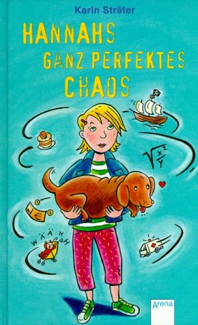 Hannahs ganz perfektes Chaos.: (Ab 10 J.).