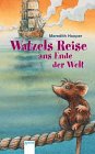 Imagen de archivo de Watzels Reise ans Ende der Welt a la venta por Gerald Wollermann