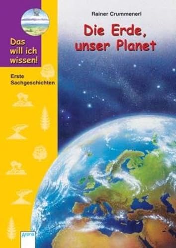 Das will ich wissen. Die Erde, unser Planet. ( Ab 6 J.). (9783401054308) by Crummenerl, Rainer; Rohrbeck, Martin