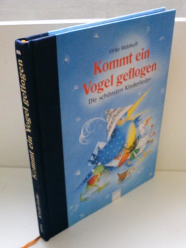 Kommt ein Vogel geflogen. Die schÃ¶nsten Kinderlieder. (9783401054780) by Grimmer, Anne; MÃ¼hlhoff, Ulrike