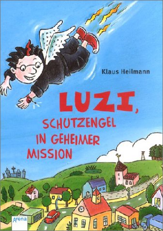 Stock image for Luzi, Schutzengel in geheimer Mission for sale by tomsshop.eu