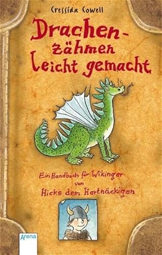 Drachenzähmen leicht gemacht: Ein Handbuch für Wikinger von Hicks dem Hartnäckigen - Cowell, Cressida, Jutta Garbert und Angelika Eisold-Viebig