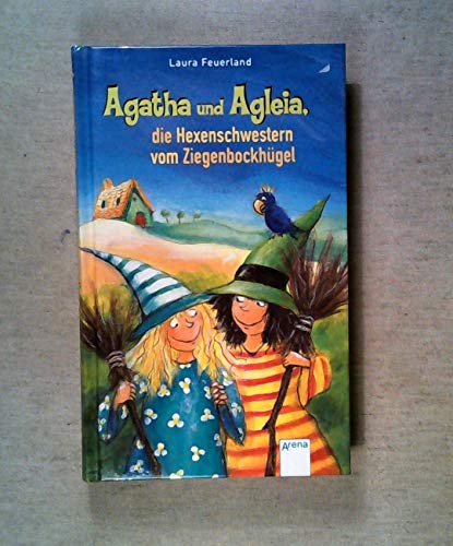 9783401056234: Agatha und Agleia, die Hexenschwestern vom Ziegenbockhgel.