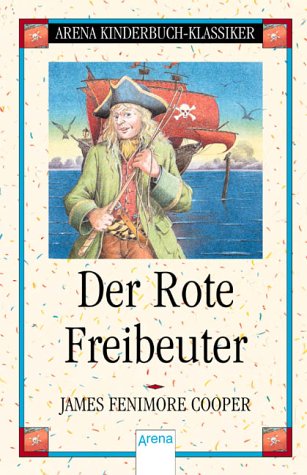 Der Rote Freibeuter. (9783401056746) by James Fenimore Cooper