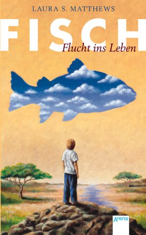 9783401056814: Fisch - Flucht ins Leben.