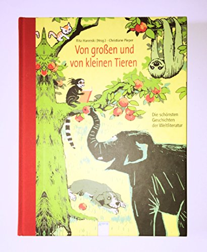 Beispielbild fr Von groen und von kleinen Tieren: Die schnsten Tiergeschichten der Weltliteratur zum Verkauf von medimops