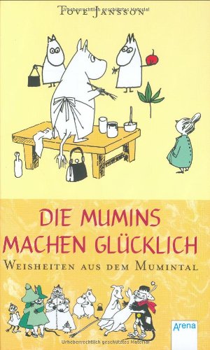 Beispielbild fr Die Mumins machen glcklich: Weisheiten aus dem Mumintal [Gebundene Ausgabe] Tove Jansson Kinderbuch Jugendbuch Vorlesebcher Mrchen Kinderbcher Jugendbcher Vorlesebuch Mrchen Sagen Reime Lieder Kinderliteratur Jugendliteratur Birgitta Kicherer (bersetzer) zum Verkauf von BUCHSERVICE / ANTIQUARIAT Lars Lutzer