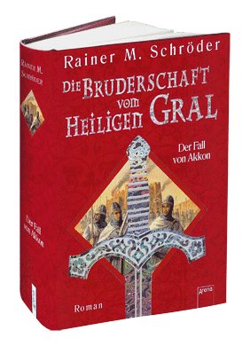 Die Bruderschaft vom Heiligen Gral 01. Der Fall von Akkon