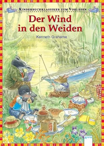 Der Wind in den Weiden: Kinderbuchklassiker zum Vorlesen - Graham, Kenneth