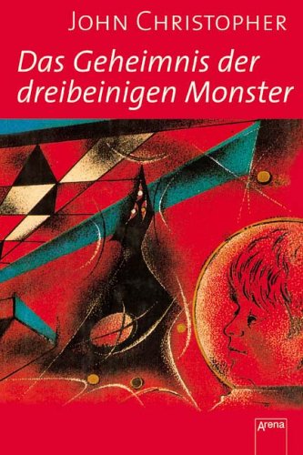 Tripods. Geheimnis der Dreibeinigen Monster (9783401059976) by John Christopher