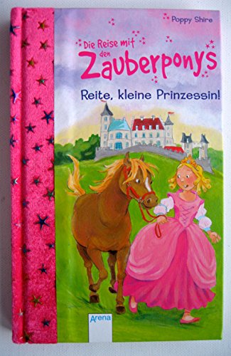 Stock image for Die Reise mit den Zauberponys. Reite, kleine Prinzessin! for sale by medimops