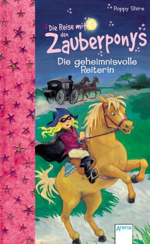Stock image for Die Reise mit den Zauberponys. Die geheimnisvolle Reiterin for sale by medimops