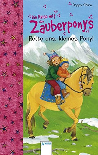 Stock image for Die Reise mit den Zauberponys. Rette uns, kleines Pony! for sale by medimops
