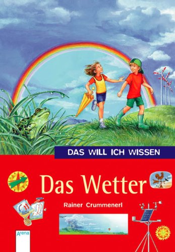 Das will ich wissen. Das Wetter (9783401060408) by Rainer Crummenerl