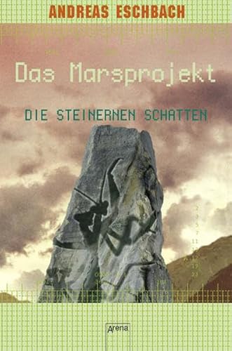 Das Marsprojekt 04. Die steinernen Schatten - Eschbach, Andreas