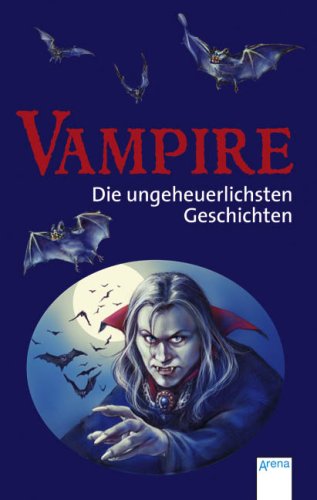 Beispielbild fr Vampire - Die ungeheuerlichsten Geschichten! zum Verkauf von medimops