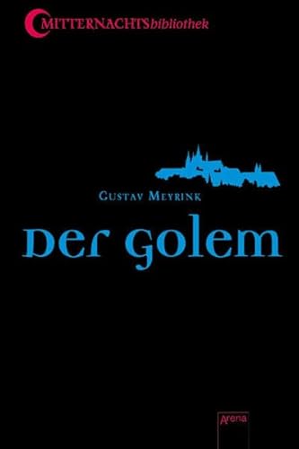 Der Golem: Mitternachtsbibliothek 5. Klassiker der Phantastik - Meyrink, Gustav