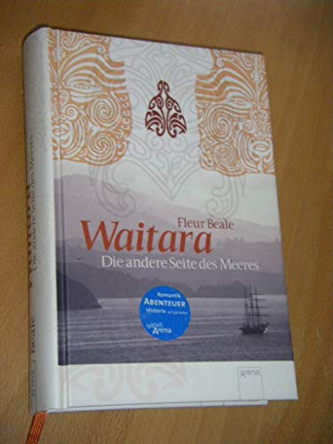 Waitara : die andere Seite des Meeres. Aus dem neuseeländischen Engl. von Johanna Ellsworth - Beale, Fleur