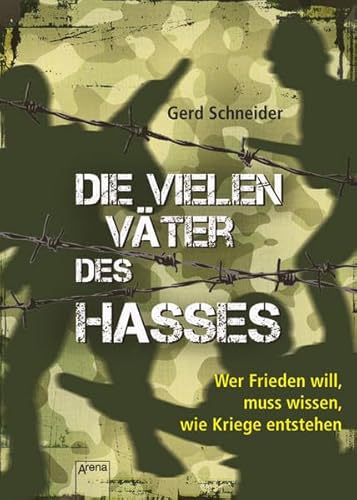 Stock image for Die vielen Vter des Hasses: Wer Frieden will, muss wissen, wie Kriege entstehen for sale by medimops