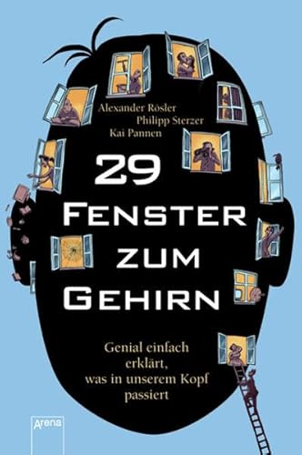 29 Fenster zum Gehirn: Genial einfach erklärt, was in unserem Kopf passiert - Sterzer, Philipp, Rösler, Alexander