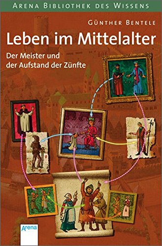 Beispielbild fr Der Meister und der Aufstand der Znfte: Leben im Mittelalter. Lebendige Geschichte zum Verkauf von medimops