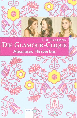 Stock image for Die Glamour-Clique - Absolutes Flirtverbot for sale by Trendbee UG (haftungsbeschrnkt)