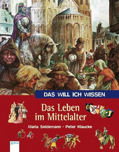 9783401062815: Das will ich wissen. Das Leben im Mittelalter