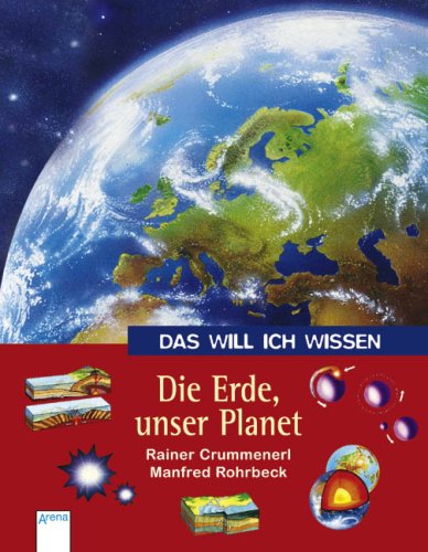 Das will ich wissen. Die Erde, unser Planet (9783401062839) by Rainer Crummenerl