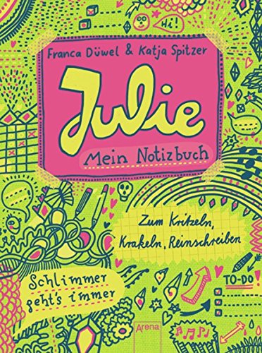 Beispielbild fr Julies Tagebuch - Schlimmer geht's immer: Julie. Mein Notizbuch: Zum Kritzeln, Krakeln, Reinschreiben zum Verkauf von medimops