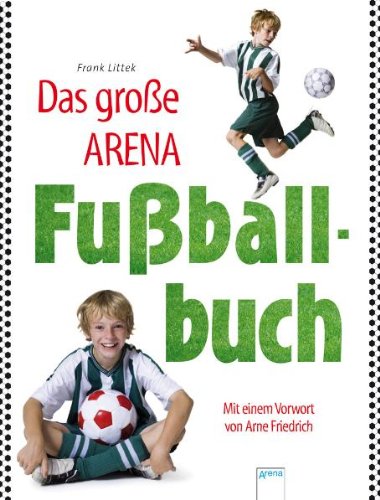 Beispielbild fr Das groe Arena Fuball-Buch zum Verkauf von medimops