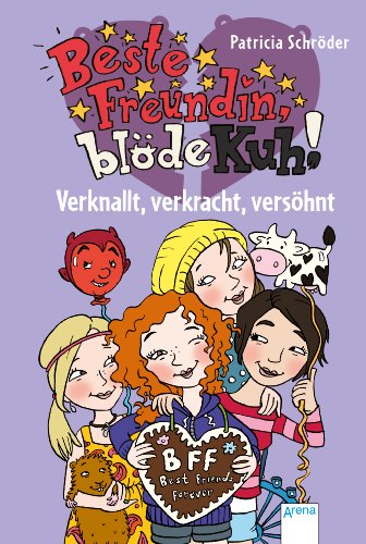 Beispielbild fr Beste Freundin, blde Kuh! Verknallt, verkracht, vershnt zum Verkauf von medimops