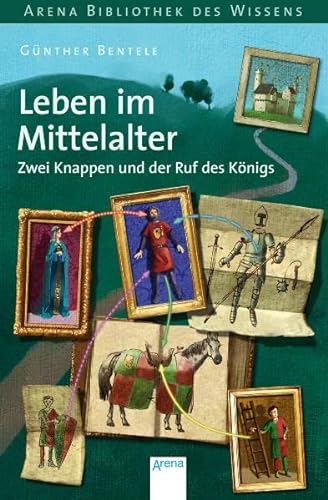 Beispielbild fr Leben im Mittelalter - Zwei Knappen und der Ruf des Knigs: Lebendige Geschichte zum Verkauf von medimops