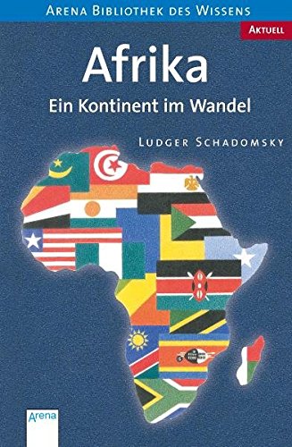 Afrika Ein Kontinent im Wandel - Schadomsky, Ludger und Uta Bettzieche