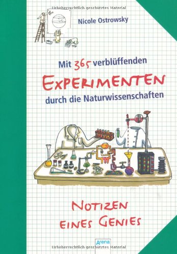 Stock image for Mit 365 verblffenden Experimenten durch die Naturwissenschaften: Notizen eines Genies for sale by medimops