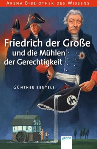 Beispielbild fr Friedrich der Groe und die Mhlen der Gerechtigkeit: Lebendige Geschichte zum Verkauf von medimops