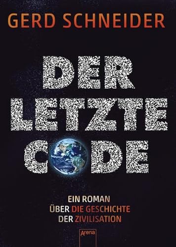 Stock image for Der letzte Code: Ein Roman ber die Geschichte der Zivilisation for sale by medimops