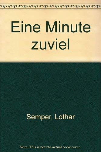 Beispielbild fr Eine Minute zuviel zum Verkauf von Ostmark-Antiquariat Franz Maier