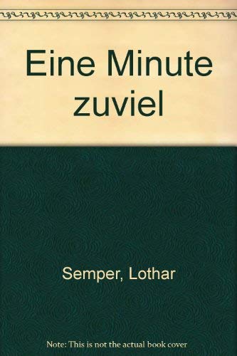 Stock image for Eine Minute zuviel for sale by Ostmark-Antiquariat Franz Maier