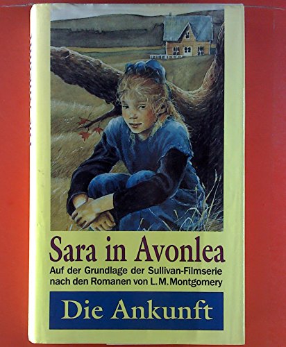 9783401070643: Sara in Avonlea, Bd.1, Die Ankunft
