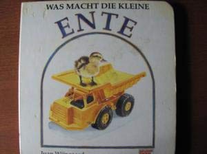 Beispielbild fr WAS MACHT DIE KLEINE ENTE zum Verkauf von Antiquariat Machte-Buch