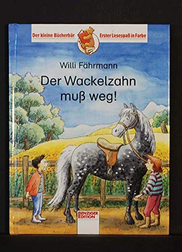 9783401070988: Der Wackelzahn muss weg (Der kleine Bücherbär) (German Edition)