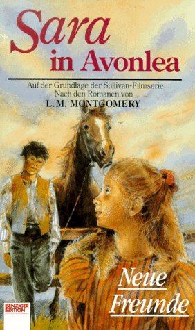 Stock image for Sara in Avonlea. Neue Freunde. ( Ab 10 J.) for sale by medimops