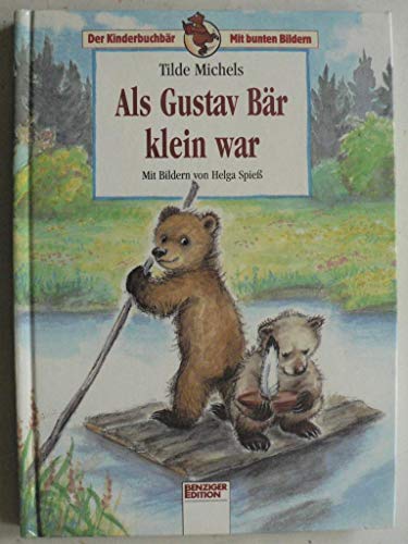 Als Gustav Bär klein war. Mit bunten Bildern von Helga Spiess, Der Kinderbuchbär : Mit bunten Bil...