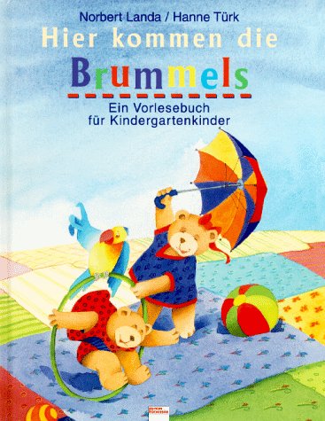 Beispielbild fr Hier kommen die Brummels. Ein Vorlesebuch fr Kindergartenkinder zum Verkauf von medimops