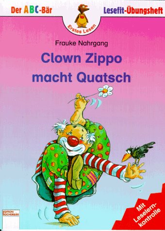 Beispielbild fr Clown Zippo macht Quatsch. Mit Leselernkontrolle. (Ab 6 J.). zum Verkauf von Martin Greif Buch und Schallplatte