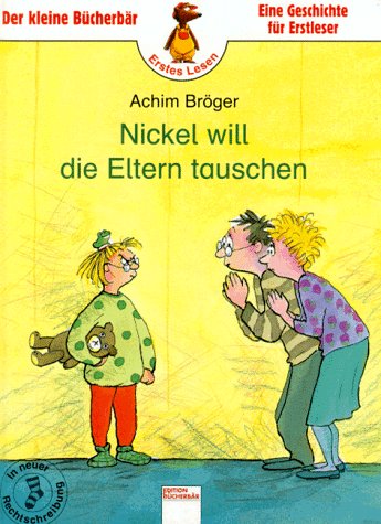Nickel will die Eltern tauschen - Bröger, Achim
